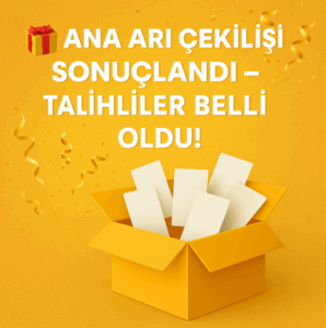 2025 Ana Arı Çekilişi Sonuçlandı